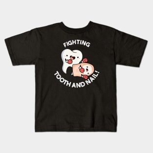 Fighting Tooth And Nail Funny Boxing Puns Kids T-Shirt